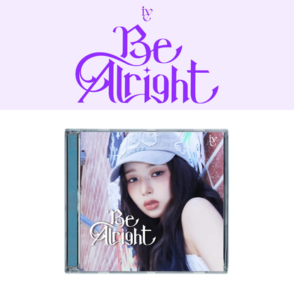 IVE - Be Alright - LIMITED MEMBER Version