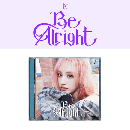 IVE - Be Alright - LIMITED MEMBER Version