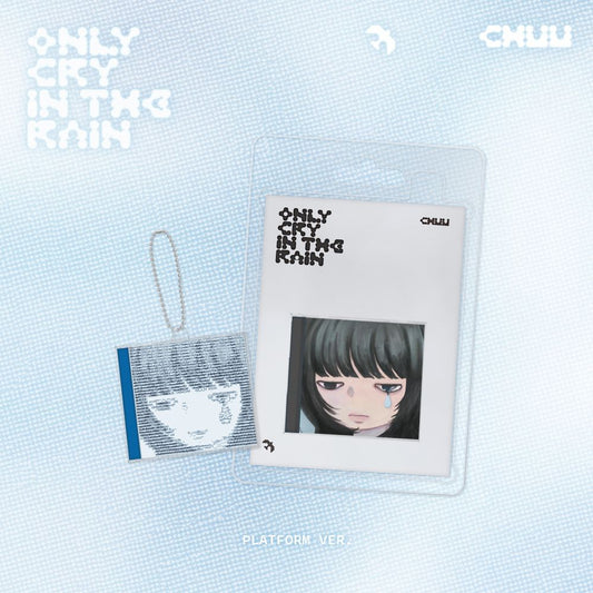 CHUU - 3° Mini Album [Only cry in the rain] Platform Ver.