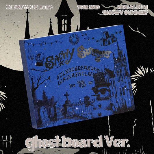 CLOSE YOUR EYES - 2nd Mini Album [Snowy Summer] Ghost Board Ver.