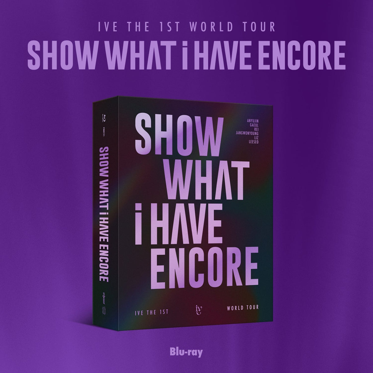 IVE - THE 1ST WORLD TOUR - SHOW WHAT I HAVE : ENCORE - Blu-ray