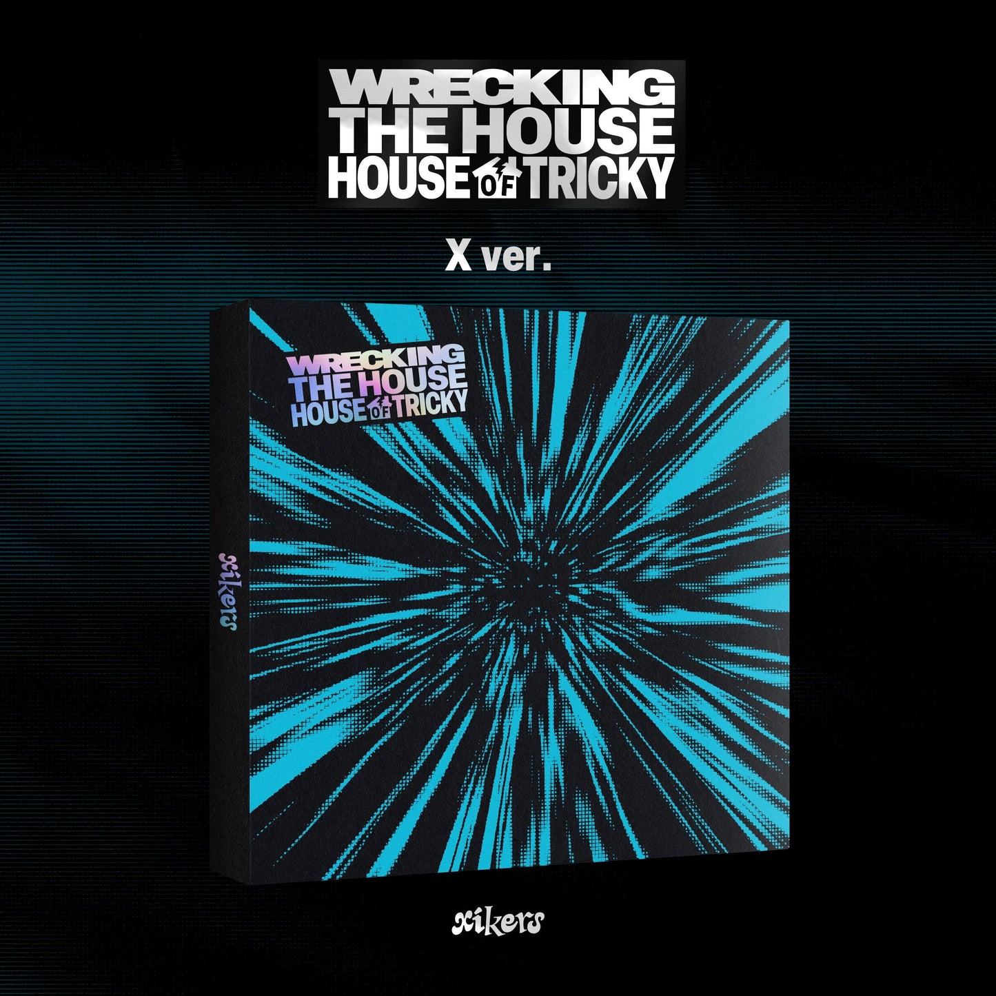 xikers - 6th Mini Album [HOUSE OF TRICKY : WRECKING THE HOUSE] X Ver.