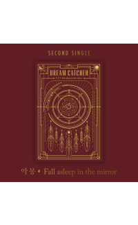DREAMCATCHER - 2nd Single Album [악몽- Fall asleep in the mirror]