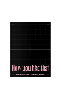 BLACKPINK - How You Like That