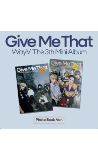 WayV - Give Me That - Photobook version